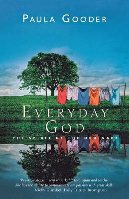 Everyday God: The Spirit of the Ordinary by Paula Gooder