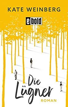 Die Lügner by Kate Weinberg