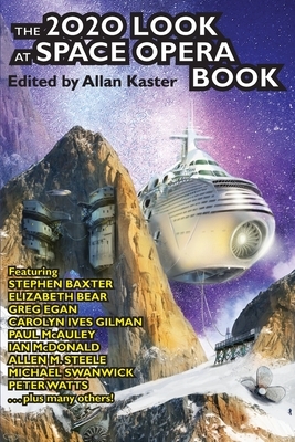 The 2020 Look at Space Opera Book by Greg Egan, Elizabeth Bear, Stephen Baxter