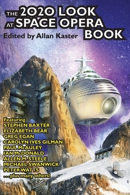 The 2020 Look at Space Opera Book by Elizabeth Bear, Greg Egan, Stephen Baxter