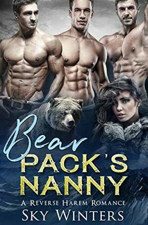 Bear Pack's Nanny by Sky Winters