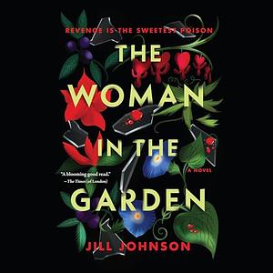 The Woman in the Garden: A Novel by Jill Johnson