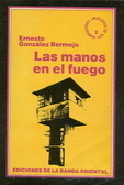 Las manos en el fuego by Ernesto González Bermejo