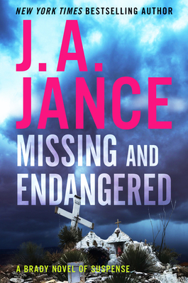 Missing and Endangered: A Brady Novel of Suspense by J.A. Jance