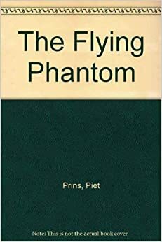 The Flying Phantom by Piet Prins