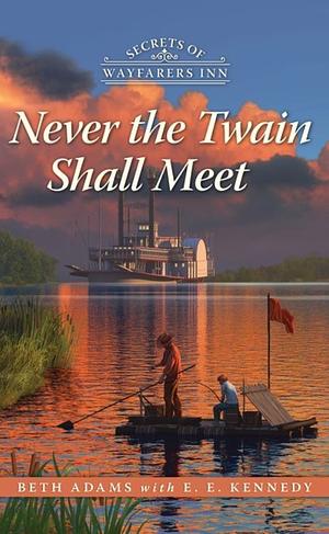 Never the Twain Shall Meet by Beth Adams