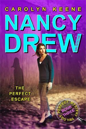 The Perfect Escape: Book Three in the Perfect Mystery Trilogy by Carolyn Keene