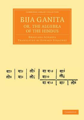 Bija Ganita; Or, the Algebra of the Hindus by Bhascara Acharya