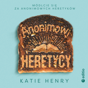 Anonimowi heretycy by Katie Henry