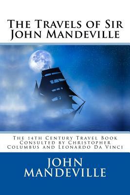 The Travels of Sir John Mandeville by John Mandeville