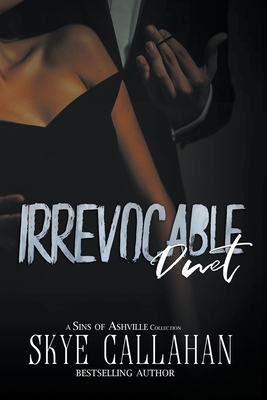 Irrevocable Duet by Skye Callahan
