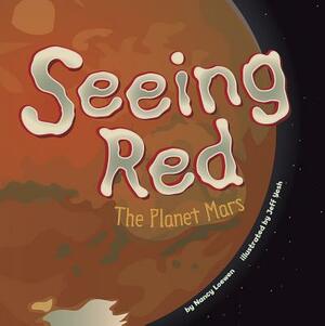 Seeing Red: The Planet Mars by Nancy Loewen