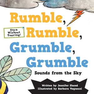 Rumble, Rumble, Grumble, Grumble: Sounds from the Sky by Jennifer Shand