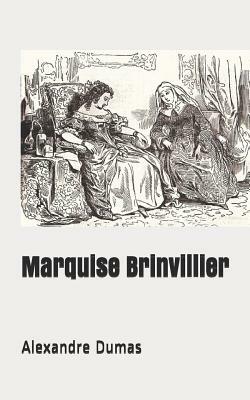 Marquise Brinvillier by Alexandre Dumas