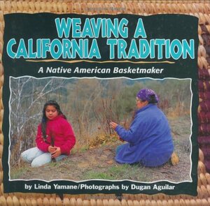 Weaving a California Tradition: A Native American Basketmaker by Linda Yamane