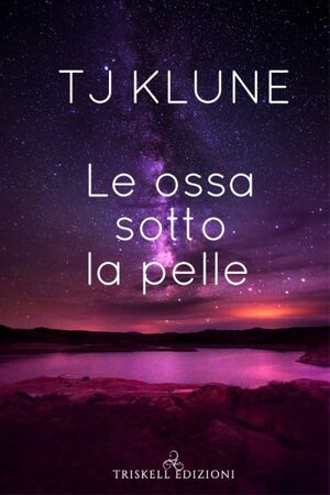Le ossa sotto la pelle by TJ Klune
