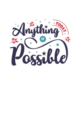 Today anything is possible: 2020 Vision Board Goal Tracker and Organizer by Annie Price