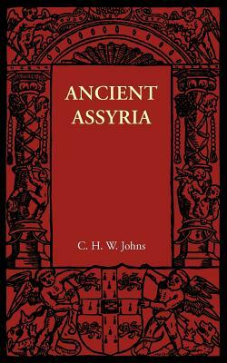 Ancient Assyria by C. H. W. Johns