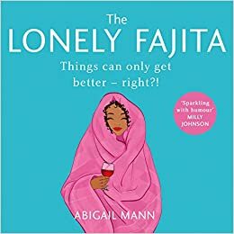 The Lonely Fajita Lib/E by Abigail Mann