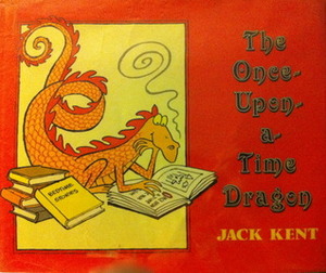 The Once-Upon-a-Time Dragon by Jack Kent