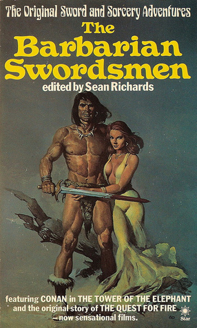 The Barbarian Swordsmen by Sean Richards, Robert E. Howard, Fritz Leiber, J.-H. Rosny aîné, Henry Kuttner, C.L. Moore, Peter Haining, Clifford Ball, Lord Dunsany