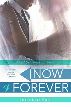 Now and Forever by Brenda Rothert