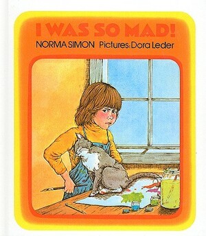 I Was So Mad! by Norma Simon