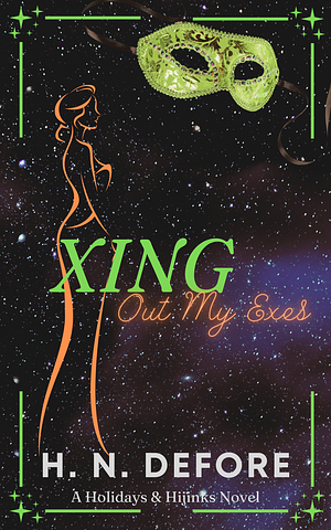 Xing Out My Exes by H.N. DeFore