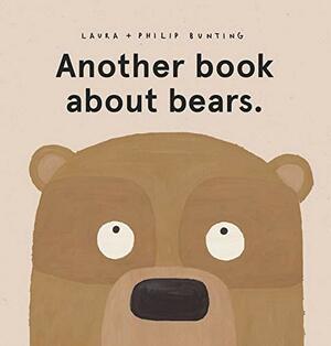Another Book About Bears by Laura Bunting, Philip Bunting