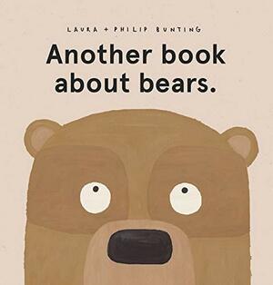 Another Book About Bears by Philip Bunting, Laura Bunting