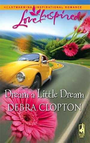Dream a Little Dream by Debra Clopton