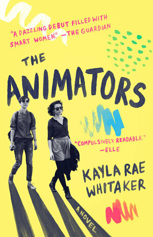 The Animators by Kayla Rae Whitaker