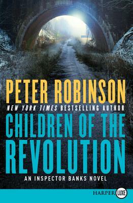 Children of the Revolution: An Inspector Banks Novel by Peter Robinson