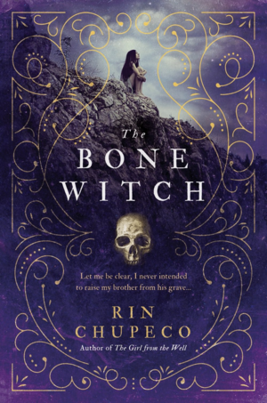The Bone Witch by Rin Chupeco