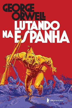 Lutando Na Espanha by George Orwell, Lionel Trilling