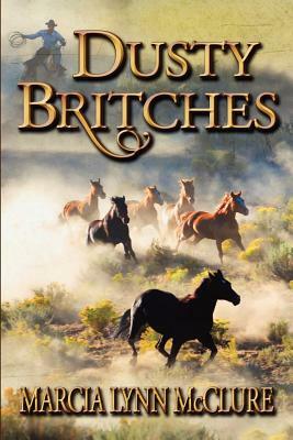 Dusty Britches by Marcia Lynn McClure