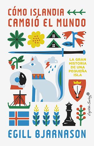 Cómo Islandia cambió el mundo by Egill Bjarnason