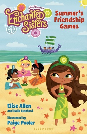 Jim Henson's Enchanted Sisters: Summer's Friendship Games by Paige Pooler, Elise Allen, Halle Stanford