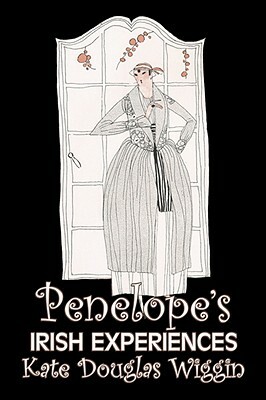 Penelope's Irish Experiences by Kate Douglas Wiggin, Fiction, Historical, United States, People & Places, Readers - Chapter Books by Kate Douglas Wiggin