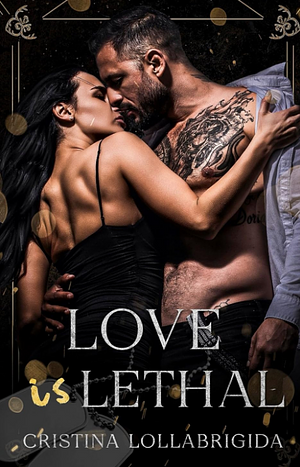 Love is Lethal by Cristina Lollabrigida