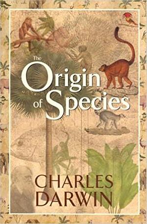 The Origin of Species by Charles Darwin