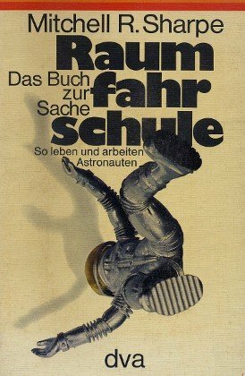 Raumfahrschule - So leben und arbeiten Astronauten by Mitchell R. Sharpe