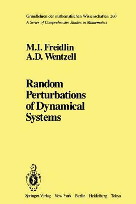 Random Perturbations of Dynamical Systems by A. D. Wentzell, M. I. Freidlin