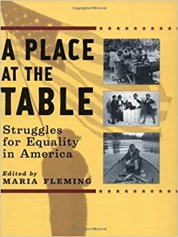 A Place at the Table: Struggles for Equality in America by Southern Poverty Law Center, Maria Fleming