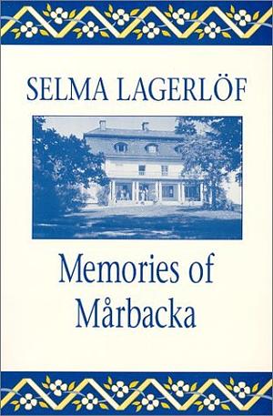 Memories of Mårbacka by Selma Lagerlöf