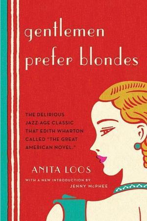 Gentlemen Prefer Blondes by Anita Loos