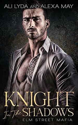 Knight in the Shadows by Alexa May, Ali Lyda