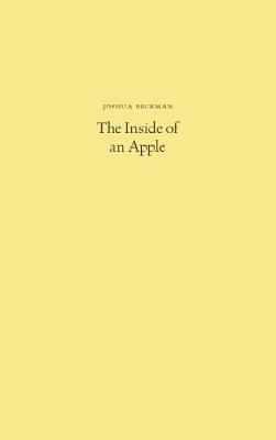 The Inside of an Apple by Joshua Beckman
