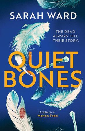 Quiet Bones by Sarah Ward
