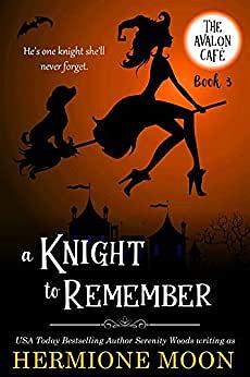 A Knight to Remember by Serenity Woods, Hermione Moon